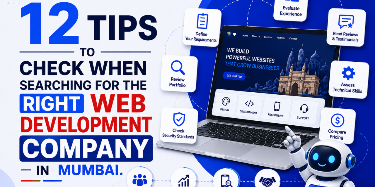 12 Tips To Check When Searching For The Right Web Development Company In Mumbai.