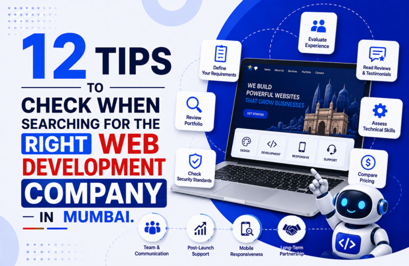 12 Tips To Check When Searching For The Right Web Development Company In Mumbai.