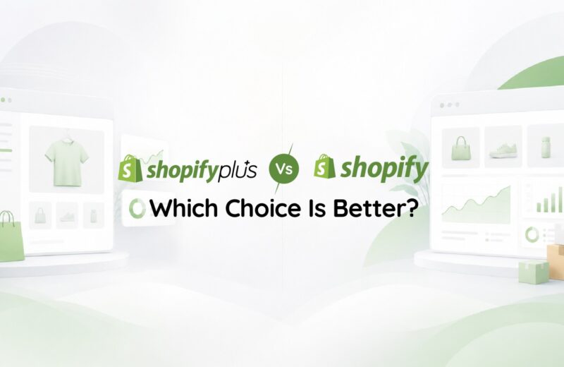 Shopify Plus Vs Shopify: Which Choice Is Better?