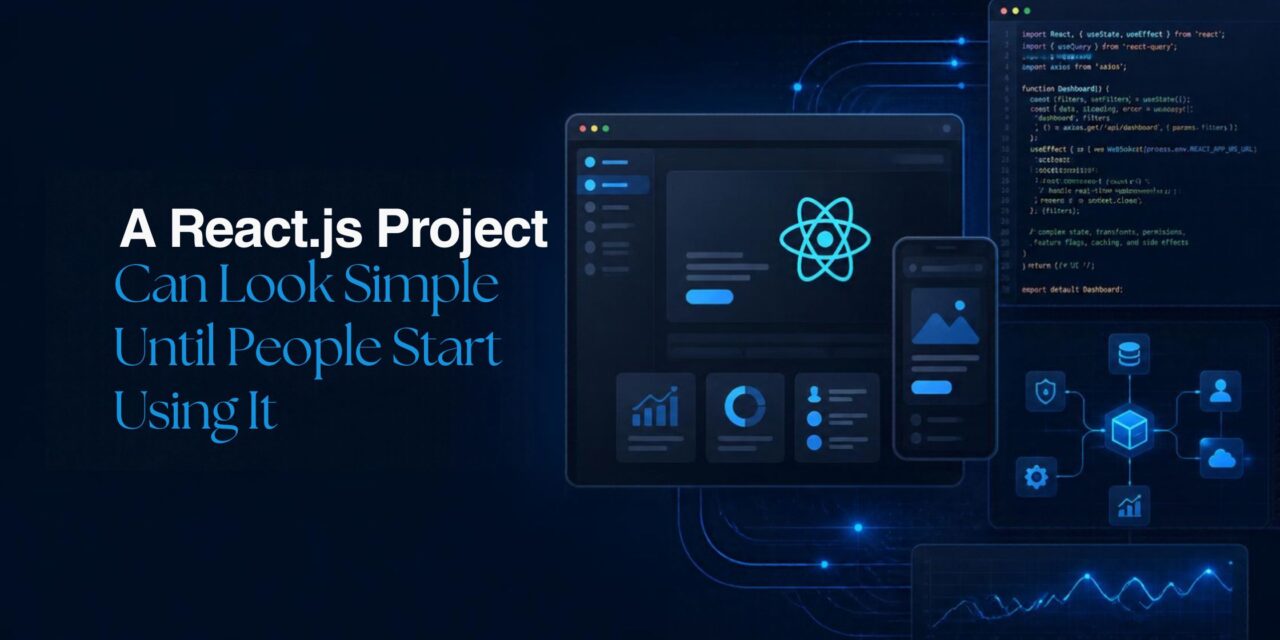 A React.js Project Can Look Simple Until People Start Using It