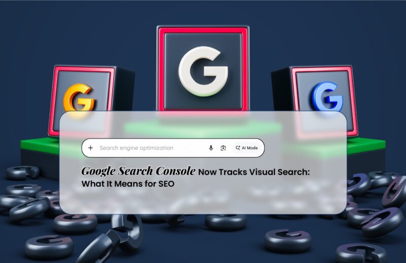 Google Search Console Now Tracks Visual Search: What It Means for SEO